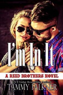 I'm In It (The Reed Brothers Book 18) Read online