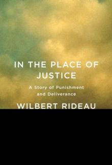 In The Place of Justice: A Story of Punishment and Deliverance Read online