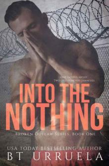 Into the Nothing (Broken Outlaw Series Book 1) Read online
