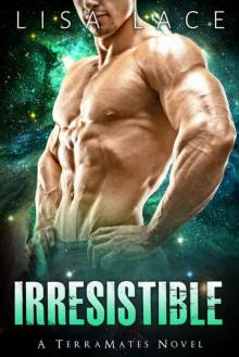 Irresistible: A SciFi Alien Mail Order Bride Romance (TerraMates Book 9) Read online