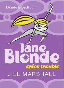 Jane Blonde: Spies Trouble Read online