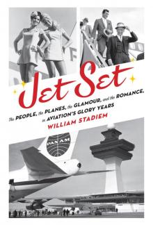 Jet Set : The People, the Planes, the Glamour, and the Romance in Aviation's Glory Years (9780345536976)