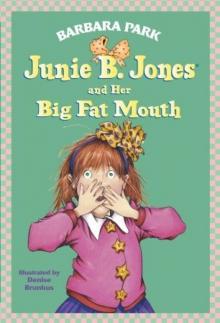 Junie B. Jones and Her Big Fat Mouth Read online