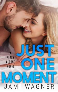 Just One Moment: A Black Alcove Novel Read online