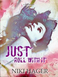 Just Roll With It: a Just Us novel Read online