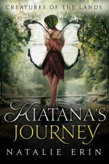 Kiatana's Journey (Creatures of the Lands Book 1) Read online