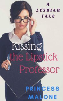 Kissing the Lipstick Professor: A Lesbian Tale