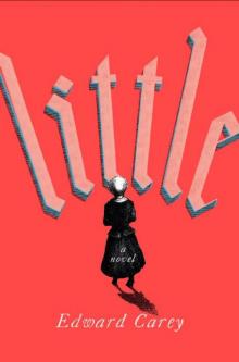 Little: A Novel Read online