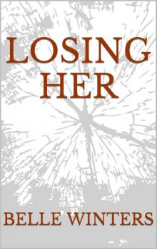 Losing Her (The Lexington Series Book 1) Read online