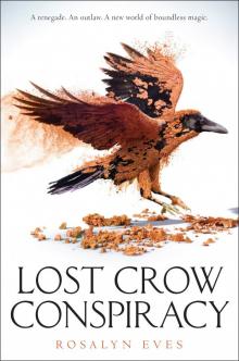 Lost Crow Conspiracy (Blood Rose Rebellion, Book 2) Read online