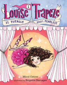 Louise Trapeze Is Totally 100% Fearless Read online