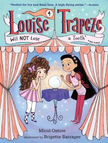 Louise Trapeze Will NOT Lose a Tooth Read online