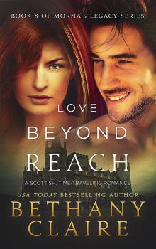 Love Beyond Reach: Book 8 of Morna’s Legacy Series Read online
