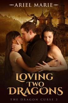 Loving Two Dragons (The Dragon Curse Book 2) Read online