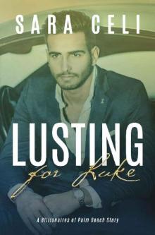 Lusting For Luke_A Billionaires of Palm Beach Story Read online