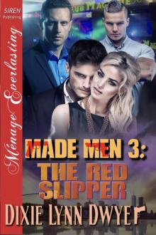 Made Men 3: The Red Slipper (Siren Publishing Ménage Everlasting) Read online