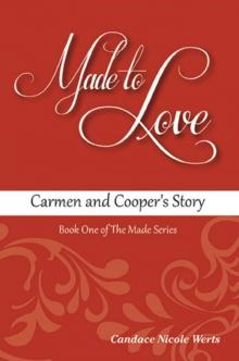 Made to Love: Carmen and Cooper's Story Read online
