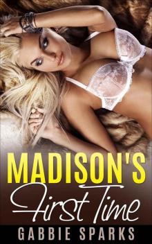 Madison's First Time: A Lesbian Romance Novella (Erotica) (Lesbian Romance Erotica Book 1)