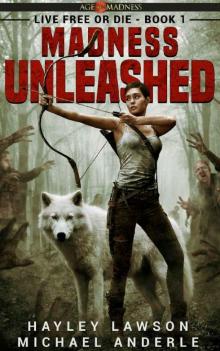 Madness Unleashed_Age Of Madness_A Kurtherian Gambit Series Read online