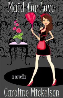 Maid for Love (A Romantic Comedy) Read online
