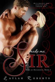 Make Me, Sir (Doms of Decadence Book 5)