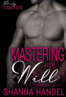 Mastering Her Will (Dirty Texas Love Book 2) Read online