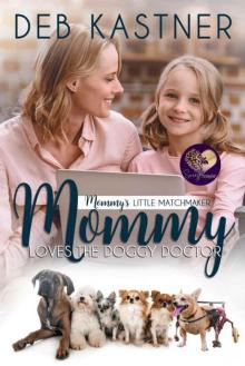 Mommy Loves The Doggy Doctor (Mommy's Little Matchmakers Book 6) Read online