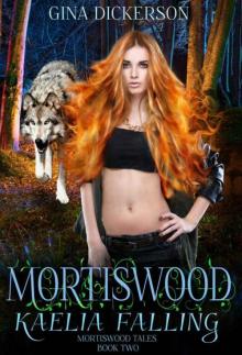 Mortiswood: Kaelia Falling (Mortiswood Tales Book 2) Read online