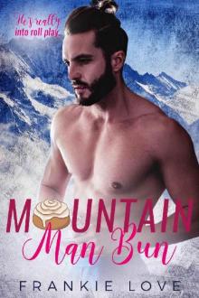 Mountain Man Bun (Mountain Men of Linesworth Book 3) Read online