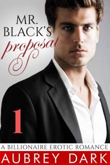 Mr. Black's Proposal (Part One: A Billionaire Erotic Romance) Read online