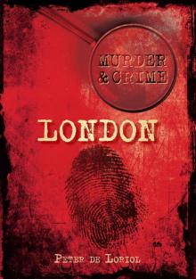 Murder &amp; Crime in London