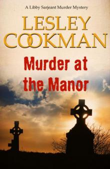 Murder at the Manor - Libby Sarjeant Murder Mystery Series Read online