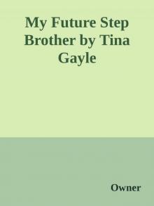 My Future Step Brother by Tina Gayle Read online