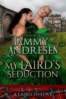 My Laird's Seduction: Scottish Historical Romance (A Laird to Love Book 4) Read online