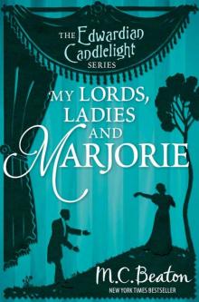 My Lords, Ladies and Marjorie