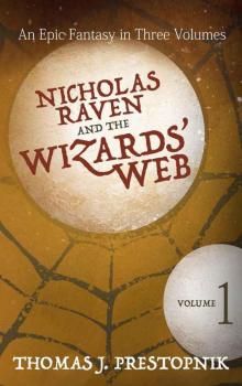 Nicholas Raven and the Wizards' Web - Volume 1