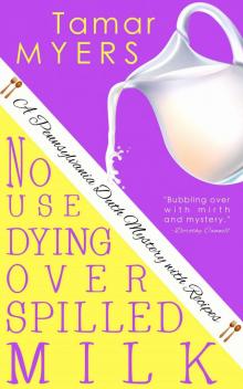 No Use Dying Over Spilled Milk (An Amish Bed and Breakfast Mystery with Recipes (PennDutch #3)) Read online