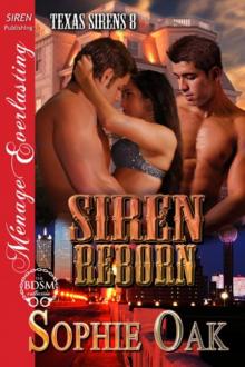 Oak, Sophie - Siren Reborn [Texas Sirens 8] (Siren Publishing Ménage Everlasting) Read online