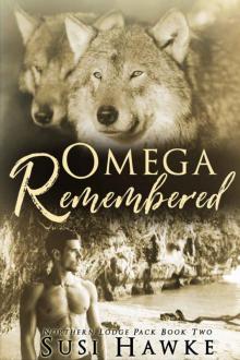 Omega Remembered M/M Shifter MPREG Romance (Northern Lodge Pack Book 2) Read online