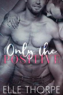 Only the Positive (Only You Book 1) Read online