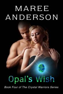 Opal's Wish: Book Four of The Crystal Warriors Series Read online