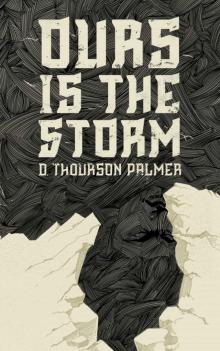 Ours Is the Storm Read online
