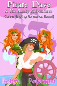 Pirate Dave and his Randy Adventures (Career Ending Romance Spoof) Read online