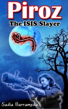 Piroz The ISIS Slayer