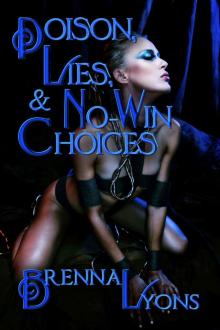 Poison, Lies, and No-Win Choices Read online