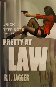 Pretty at Law (A Nick Teffinger Thriller / Read in Any Order) Read online
