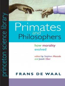 Primates and Philosophers_How Morality Evolved Read online