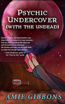 Psychic Undercover (With The Undead): A Paranormal Mystery (SDF Book 1)