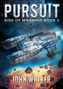 Pursuit: Rise Of Mankind Book 5 Read online