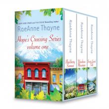 RaeAnne Thayne Hope's Crossings Series Volume One: Blackberry SummerWoodrose MountainSweet Laurel Falls Read online